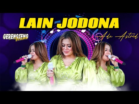 LAIN JODONA - ADE ASTRID x GERENGSENGTEAM - MUSIK