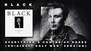 Black - Everything's Coming Up Roses (Original 