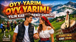 Oy Yarim - Kayıp Gitarist 2026 Hareketli Karadeniz Aşk Şarkısı (Coşkulu)
