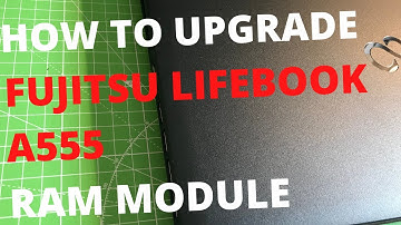 Fujitsu Lifebook A555 Laptop RAM Module - How To Remove, Replace or Upgrade