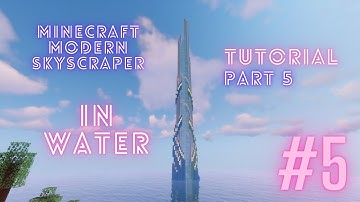 Minecraft: Modern Water Skyscraper Tutorial (Part 5)