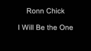 Ronn Chick - I Will Be The One