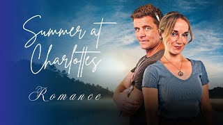 She Left The Life Everyone Expected For The Life She Wanted | Summer at Charlottes Full Movie
