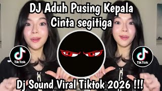 DJ ADUH PUSING KEPALA CINTA SEGITIGA ||DJ ASTAGA BERCANDA FULL BASS VIRAL TIKTOK TERBARU 2026 !