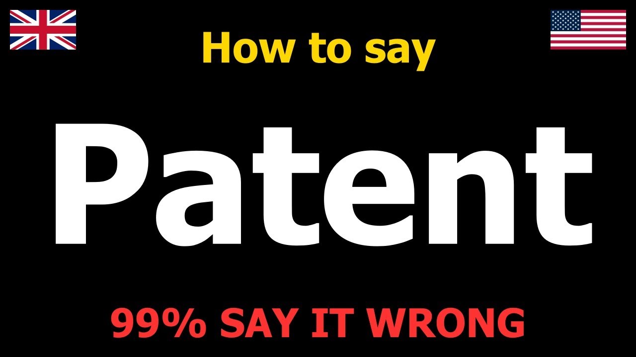 How to PRONOUNCE Patent (Say it Correctly)
