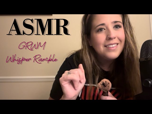ASMR | Get Ready With Me (Up Close Whisper Ramble)