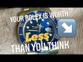 Your Rolex is worth LESS than you think