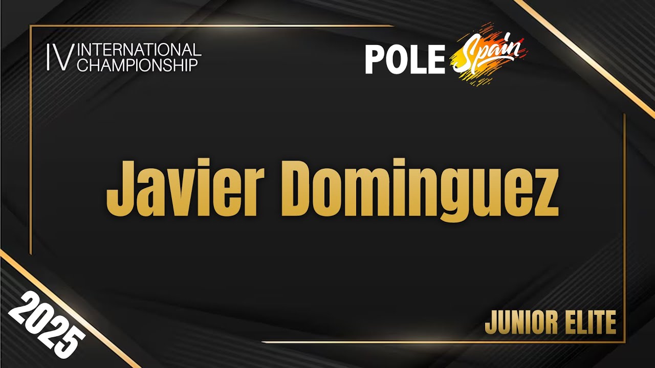 Javier Dominguez - Junior Elite - World Art POLE SPAIN 2025