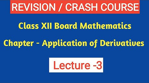Revision Crash course of class-12 board Mathematics/Application of derivatives/Tangent &Normal/Lec-3