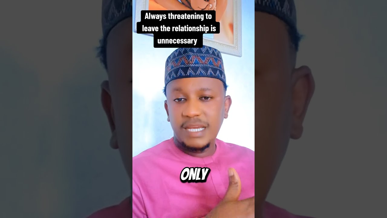 Stop Always Threatening To Leave Your Relationship