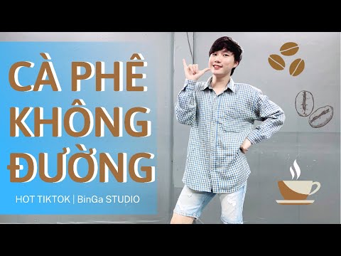 [HƯỚNG DẪN NHẢY] Cà Phê Không Đường (Hot Trend Tiktok) | BinGa STUDIO