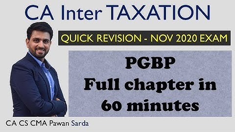 Income Tax Quick Revision - PGBP Profits & Gains of Business or Profession- CA Inter- CA Pawan Sarda