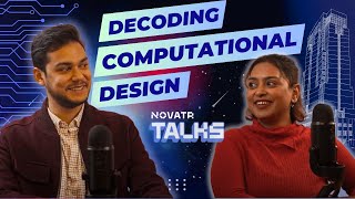 Decoding Computational Design in Architecture | Parametric Modeling to Biomimicry | Novatr Talks