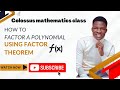 How to factor a polynomial using the factor theorem