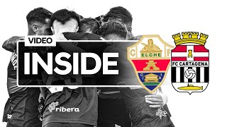 INSIDE | J-19. Elche CF Vs FC Cartagena