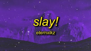 Eternxlkz - SLAY! Resimi