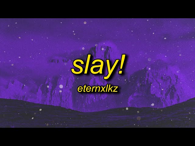 Eternxlkz - SLAY! class=