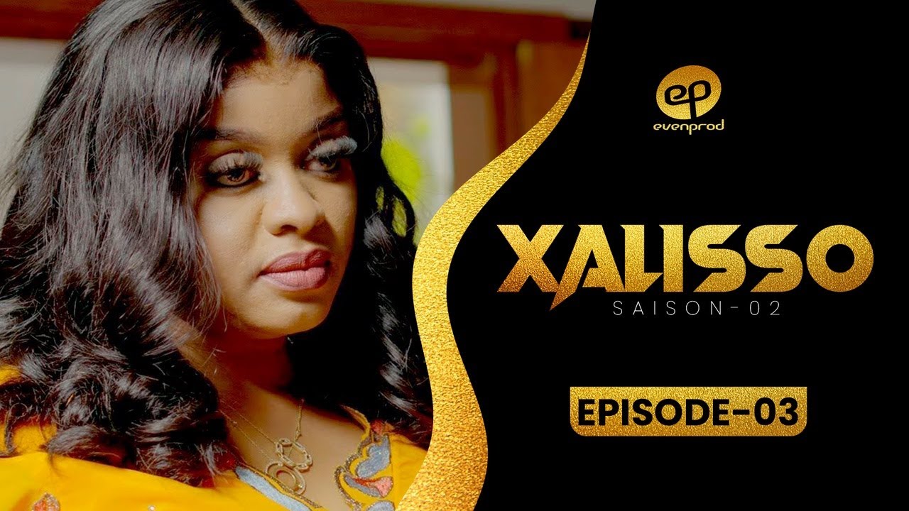 XALISSO - Saison 2 - Episode 3 **VOSTFR**