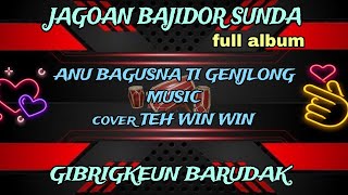 Download Lagu JAGOAN BAJIDOR SUNDA FULL ALBUM || ANU BAGUSNA TI GENJLONG MUSIC || GIBRIGKEUN BARUDAK‼️ MP3
