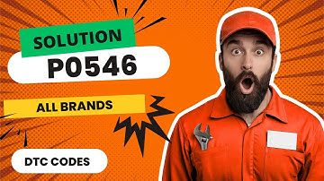 🆘 P0546 Code: CAUSES and SOLUTIONS【2025】🆘