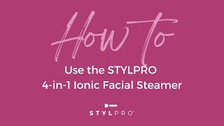 How To Use The Stylpro 4-In-1 Ionic Facial Steamer