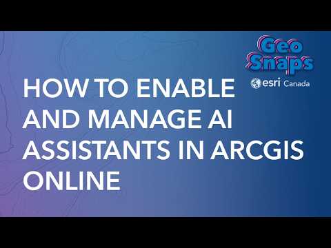 How to enable and manage AI assistants in ArcGIS Online