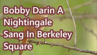 Bobby Darin A Nightingale Sang In Berkeley Square    +   lyrics