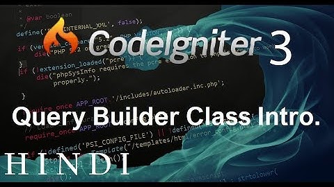 Codeigniter 3 Tutorial 8 Query Builder Class Intro (हिन्दी)