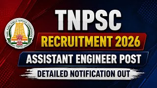 TNPSC Recruitment 2026 | Assistant Engineer Vacancy 2026 | Detailed Notification Out