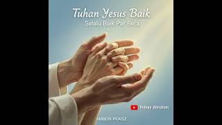Tuhan Yesus Baik Valexa Abraham