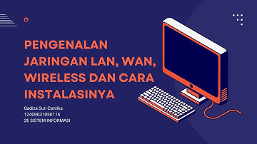 Teknologi Jaringan : LAN, WAN, Wireless, dan Tutorial Instalasi Jaringan LAN