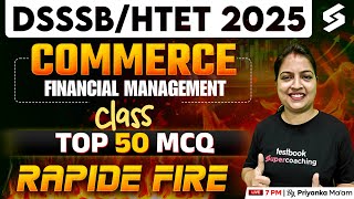DSSSB/HTET PGT Commerce Marathon Class | DSSSB/HTET PGT Financial Management, MCQs By Priyanka Mam