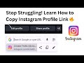 Stop Struggling! Learn How to Copy Instagram Profile Link 🔥
