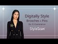 Create ecommerce imagery in stylescan  brooches and pins
