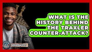 What Is The History Behind The Traxler Counter-Attack? - The Board Game Xpert