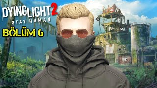 Savaşin Masum Evlatlari Dying Light 2 Türkçe 6.Bölüm