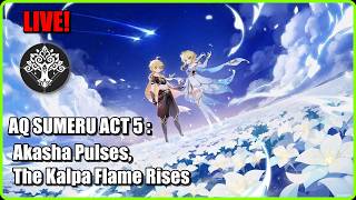 【 Genshin Impact】Archon Quest Sumeru Act 5: Akasha Pulses, The Kalpa Flame Rises