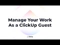 How To Manage your Work as a ClickUp Guest