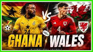 🔴LIVE : WALES vs GHANA - Pre-World Cup 2026 Friendly Match