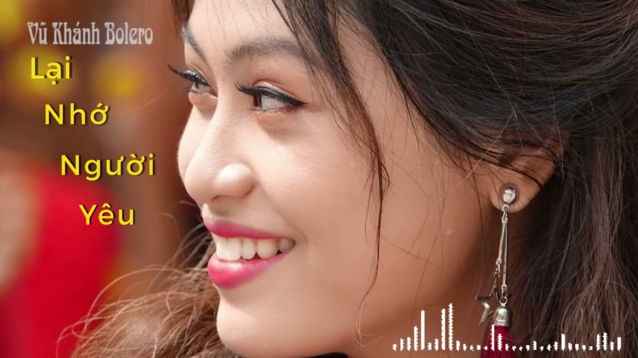 LẠI NHỚ NGƯỜI YÊU | VŨ KHÁNH BOLERO  [ Tác Giả : Giao Tiên ]