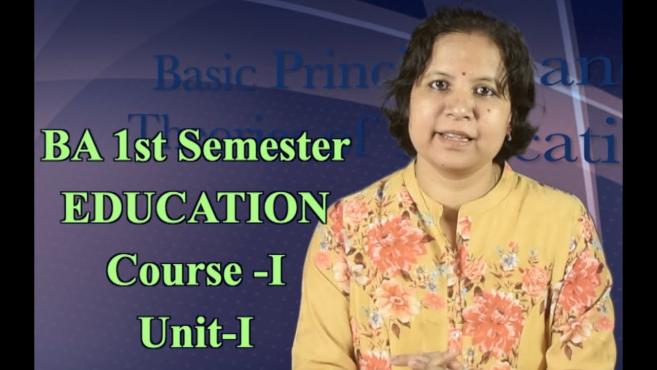 BA, 1st Sem. Education, Course-1, Meaning and Concept of Education, Unit-I