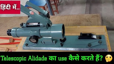 Parts and use of telescopic Alidade! Which one is better  