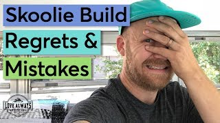 Our Mistakes and Regrets In Our Skoolie Build | Honest School Bus Conversion