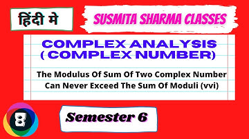 Complex Analysis ( Complex Number) || semester 6 L8
