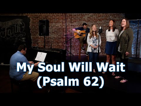 My Soul Will Wait (Psalm 62)