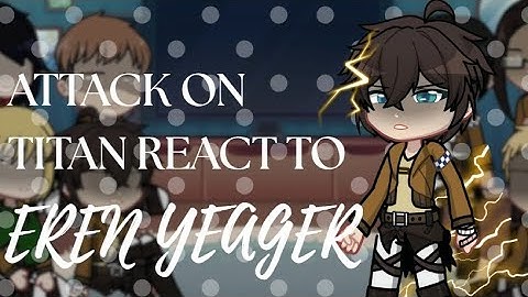 Attack on Titan React to Eren Yeager (Season 1/2) | 1/1 | Attack on Titan/Aot | 2x Speed | Cherini