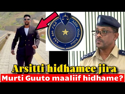 ODUU AMMEE Murti Guuto Maaliif Hidhame Poolisiin Qabdee Arsii Geeysanii Hidhanii Jiran