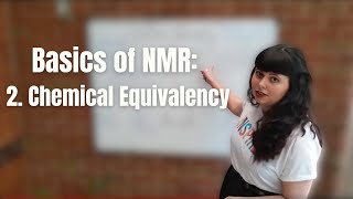 Basics of NMR: 2. Chemical Equivalency