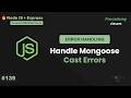 Handling Mongoose Cast Errors for User-Friendly Responses