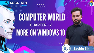 More On Windows 10 | Chapter 2 | Class - 5th | By - Sachin Sir | Jagriti Publication |